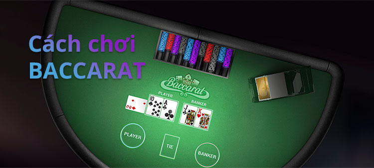 Cách chơi bài Baccarat