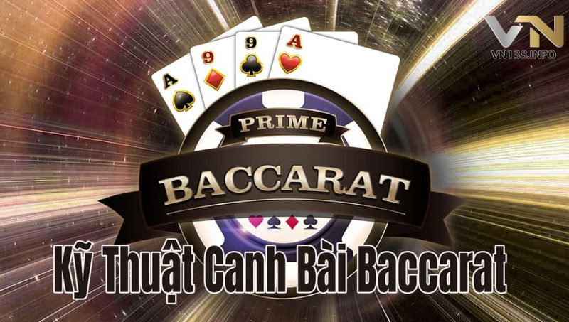 kỹ thuật canh bài baccarat bách chiến bách thắng