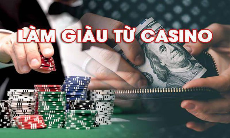 làm giàu từ casino